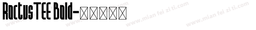 RoctusTEE Bold字体转换